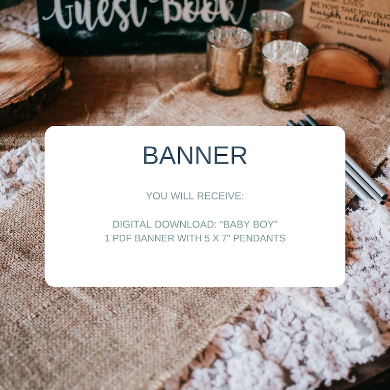以下が含まれることがあります： 黒い文字で「BANNER」と書かれた白いバナー。バナーには、「YOU WILL RECEIVE:」「DIGITAL DOWNLOAD: "BABY BOY"」「1 PDF BANNER WITH 5 X 7" PENDANTS」のテキストも含まれています。