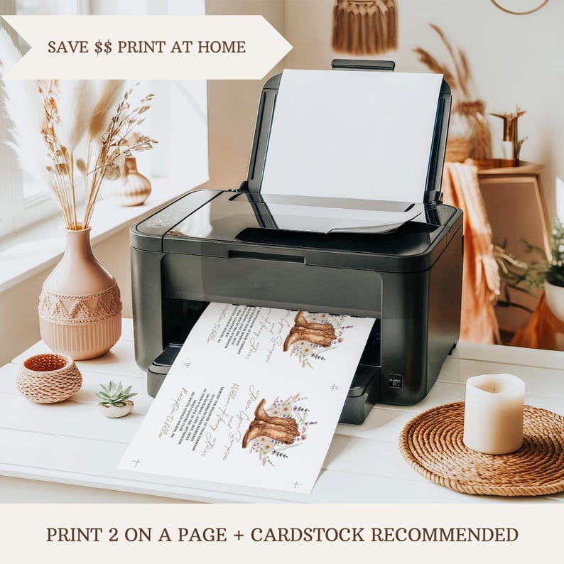 May include: A printer with a sheet of paper coming out of it. The paper has a design of brown cowboy boots with flowers on it. The text on the paper says "Wedding Day" and "You're the best part of my story". The text at the top of the image says "SAVE $$ PRINT AT HOME". The text at the bottom of the image says "PRINT 2 ON A PAGE + CARDSTOCK RECOMMENDED".