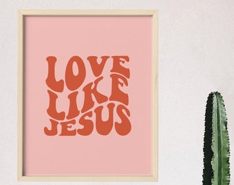 Christian Wall Art Printable Love Like Jesus Printable Christian Print Bible Verse Print Printable Art Christian Decor Christian Aesthetic