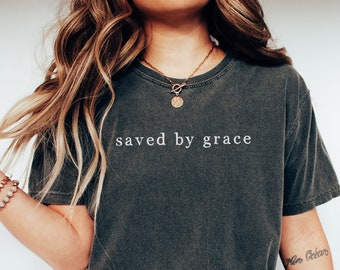 Saved By Grace TShirt Jesus Comfort Color Shirt Comfort Color Christian Shirt Christian Ladies Shirt Christian Tshirts Faith Based Shirt