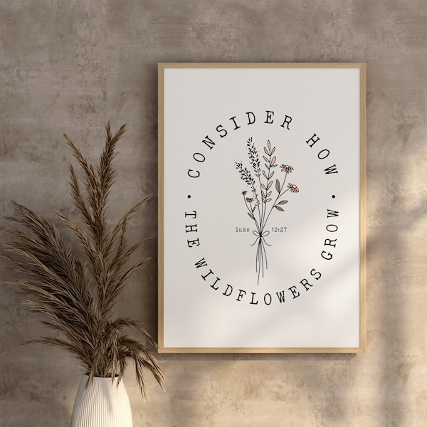 Christian Wall Art Printable Consider How The Wildflowers Grow Luke 12:27 Bible Verse Print Instant Download Art Scripture Wall Art