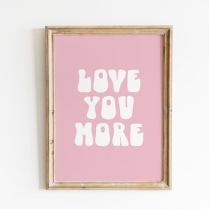 Love You More Print Valentines Day Decor Valentines Day Print Valentines Printable Love You More Art Print Aesthetic Valentines Day Decor
