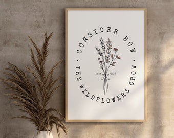 Christian Wall Art Printable Consider How The Wildflowers Grow Luke 12:27 Bible Verse Print Instant Download Art Scripture Wall Art