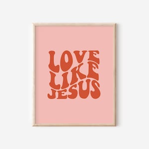 Christian Wall Art Printable Love Like Jesus Printable Christian Print ...