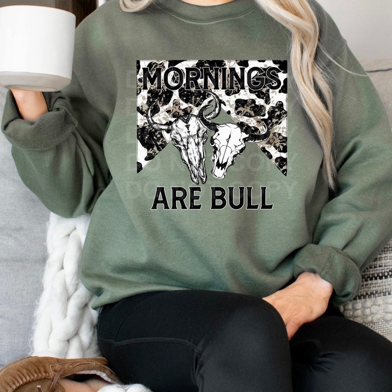 Mornings are Bull Sweatshirt image 1