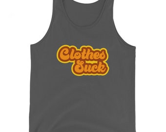 Clothes Suck Funny Vintage Nudist Naturist Unisex Tank Top