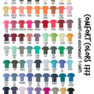 May include: A chart of 48 different colored t-shirts, showing the color names for each shirt. The chart is labeled "Comfort Colors 1717 Garment-Dyed Heavyweight T-Shirts".