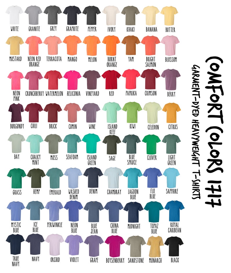 May include: A chart of 48 different colored t-shirts, showing the color names for each shirt. The chart is labeled "Comfort Colors 1717 Garment-Dyed Heavyweight T-Shirts".