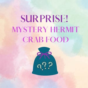 May include: A teal drawstring pouch with three light green question marks on the front, featuring the purple text SURPRISE! MYSTERY HERMIT CRAB FOOD against a soft, multicolored watercolor background with pastel shades of pink, yellow, and blue.