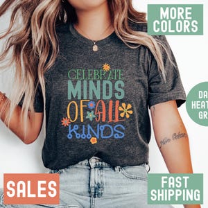 Celebrate Minds of All Kinds Shirt Inclusive Neurodiverse T-Shirt Cute Special Education Tshirt for Special Education Teacher