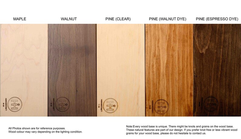 May include: Five wooden samples are displayed, including Maple, Walnut, Pine (Clear), Pine (Walnut Dye), and Pine (Espresso Dye). The colours range from light beige to dark brown. The text at the bottom states that wood colour may vary depending on lighting.