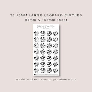 May include: A sheet of stickers with 28 black and white leopard print circles. Each circle is 15mm in diameter. The sheet measures 84mm x 165mm. The text "Perfect Scribbles" is at the top of the sheet. The stickers are made of washi sticker paper or premium white.