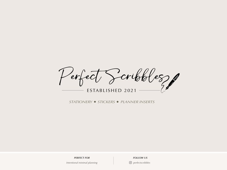 May include: A logo design on a light beige background featuring the black text Perfect Scribbles with the word Established 2021 underneath. A small black fountain pen icon is at the end of the text. Below are the words Stationery, Stickers, Planner Inserts.