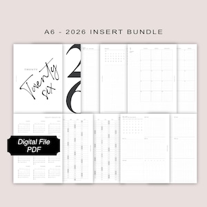 May include: A6 - 2026 Insert Bundle. A collection of white paper inserts for a planner, featuring calendar pages, yearly overviews, and monthly layouts. The cover page has the text "Twenty Six" in a stylish script. Includes a "Digital File PDF" label.