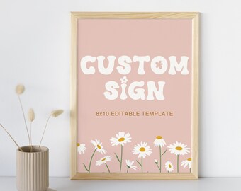 May include: A framed 8x10 inch printable sign with a pink background and white daisy flowers. The text on the sign reads "CUSTOM SIGN 8x10 EDITABLE TEMPLATE".