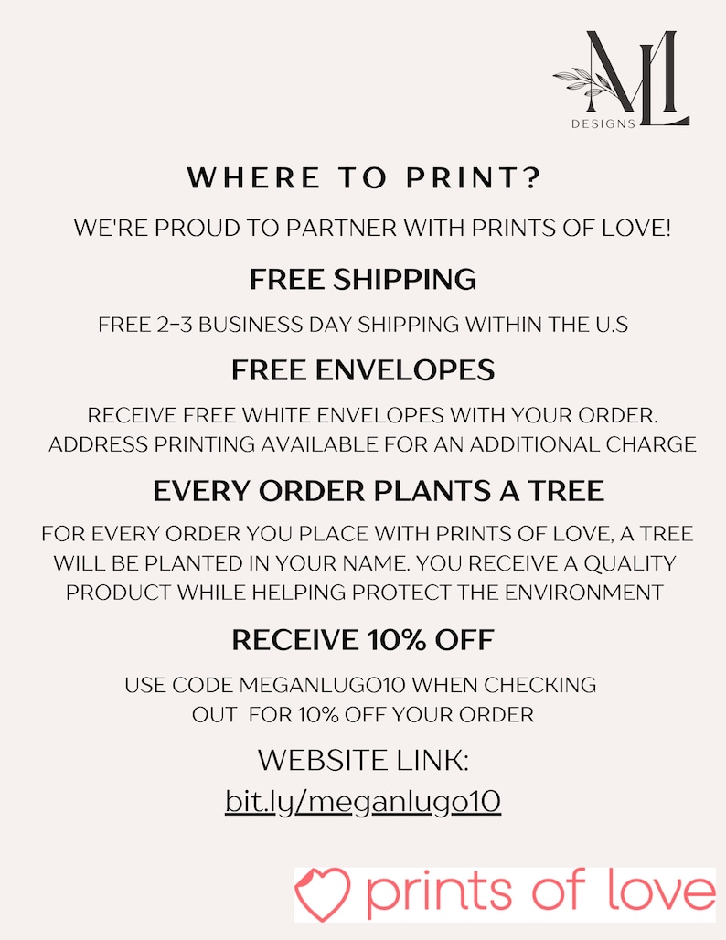 Peut inclure: Un graphique avec le texte "O&ugrave; imprimer ?" et "Nous sommes fiers de nous associer &agrave; Prints of Love !" Le graphique comprend &eacute;galement le texte "Livraison gratuite", "Enveloppes gratuites", "Chaque commande plante un arbre", "Recevez 10 % de r&eacute;duction" et "Lien du site Web : bit.ly/meganlugo10". Le graphique comprend &eacute;galement un c&oelig;ur avec le texte "prints of love".