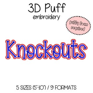 Puede incluir: Sobre un fondo blanco, el texto "3D Puff embroidery" está encima de la palabra "Knockouts" en azul con un contorno rojo. Un círculo rosa con el texto "Puffy Foam required" está a la derecha. El texto "5 TAMAÑOS (12.7cm-25.4cm) / 9 FORMATOS" está en la parte inferior.