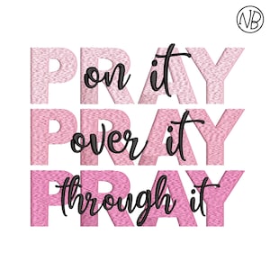 Puede incluir: Gráfico degradado rosa y blanco con el texto "Pray on it, Pray over it, Pray through it" en negro.