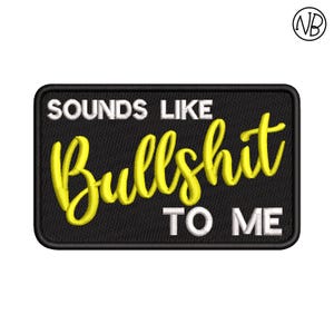 Sounds Like Bullshit to Me Machine Embroidery, Funny Joke Embroidery Design, Hat Cap Embroidery Design