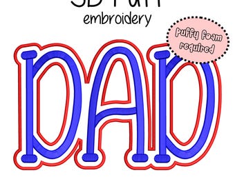DAD Embroidery 3D Puff Foam - 5 sizes (5"-10" in width) Dad life - Instant Download - Digital Machine Embroidery Pattern