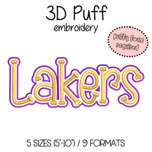 May include: A 3D puff embroidery design of the word "Lakers" in gold with a purple outline. The design includes the text "3D Puff embroidery", "Puffy Foam required", and "5 sizes (5"-10") / 9 formats".