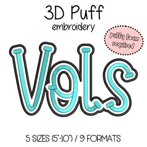 May include: A digital embroidery design featuring the word "Vols" in a teal, outlined in black, with a white background. The design is labeled "3D Puff embroidery" and includes a note that "Puffy Foam required". It is available in 5 sizes (5"-10") and 9 formats.
