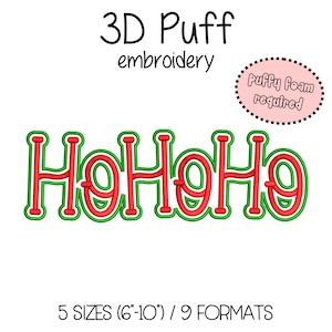 Puede incluir: Diseño de bordado navideño con el texto "HoHoHo" en rojo con contorno verde. El diseño es "bordado 3D Puff" y requiere "Puffy foam". Disponible en 5 tamaños, de 15,24 cm a 25,4 cm, y 9 formatos.