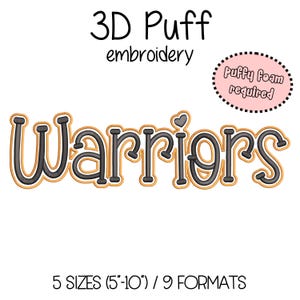 May include: A 3D puff embroidery design that spells out "Warriors" in a playful font. The letters are black with a gold outline and a small heart detail. The text "Puffy Foam required" is in a pink dotted circle. The design comes in 5 sizes (5"-10") and 9 formats.