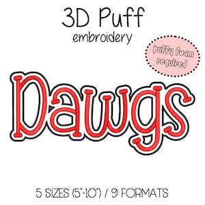 Dawgs Embroidery 3D Puff Foam 5 sizes (5&quot;-10&quot; in width) High School Mascot - Instant Download - Digital Machine Embroidery Pattern
