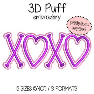 May include: A 3D puff embroidery design of the letters XOXO with hearts in between. The design is in shades of pink and purple and requires puffy foam to create the 3D effect. The text "Puffy Foam Required" is included in the image. The design is available in 5 sizes from 5 to 10 inches and 9 formats.