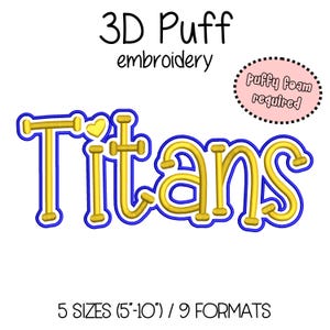 Titans Embroidery 3D Puff Foam - 5 sizes (5&quot;-10&quot; in width) High School Mascot - Instant Download - Digital Machine Embroidery Pattern