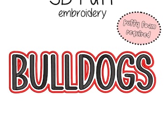 Bulldogs 3D Puff Embroidery + Outline 5 sizes (5"-10") High School Mascot - Instant Download - Digital Machine Embroidery Pattern