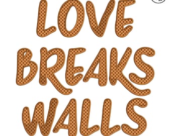 Love Breaks Walls Embroidery Design 6 sizes (4&quot;-10&quot;) Bricks texture - Instant Download - Digital Machine Embroidery Pattern