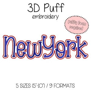 May include: A 3D puff embroidery design of the word "New York" in blue with a red outline. The design includes the text "3D Puff embroidery" and "Puffy foam required". The design is available in 5 sizes, ranging from 5 to 10 inches.