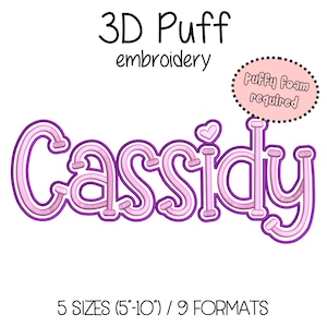 Cassidy 3D Puff Foam Embroidery - 5 sizes (5&quot;-10&quot; in width) Instant Download - Digital Machine Embroidery Pattern