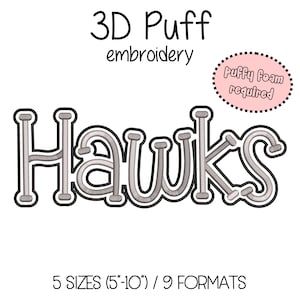 May include: A digital embroidery design featuring the word "Hawks" in a 3D puff style. The design is in gray with a black outline, and the text "3D Puff embroidery" is above it. The design is available in 5 sizes, ranging from 5 to 10 inches.