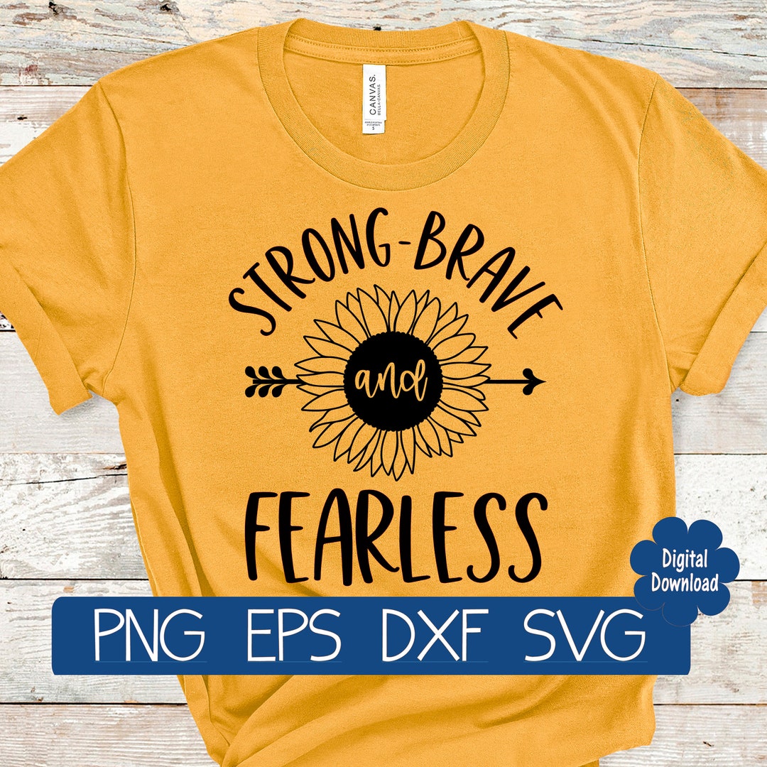 strong-brave-and-fearless-svg-cut-file-svg-eps-dxf-etsy