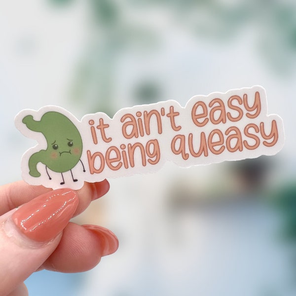 It Ain't Easy Being Queasy Sticker | Laptop sticker | Water bottle sticker | Hydroflask Sticker | Gastroparesis | IBS | Stomach