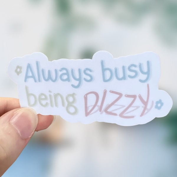 Always Busy Being Dizzy Sticker | Laptop sticker | Water bottle sticker | Hydroflask Sticker |chronic illness| pots, dysautonomia | dizzy