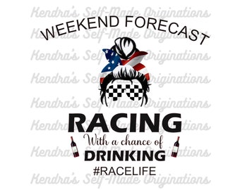 Weekend Forecast Drag Racing With A Chance Of drinking Jacket