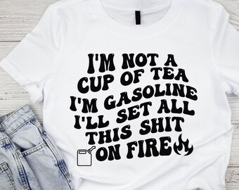I’m Not a Cup of Tea Shirt, Funny Attitude Shirt, Sassy Graphic Tee, Bold Statement Shirt, Trendy Streetwear Tee, Edgy Funny Shirt, Gift