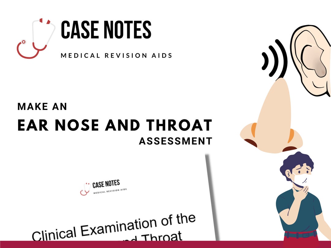 ENT Assessment Case Notes Medical Revision Guide Quick Summary of
