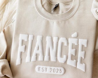 Custom Puff Sweatshirt, Personalized Fiancee Sweatshirt, Gift for Her, Bride To Be, Custom Fiancee Sweater
