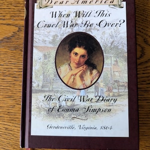 Dear America When will This Cruel War be over?/ Civil War Diary of a young girl 1864/  History Book for Girls/ YA book