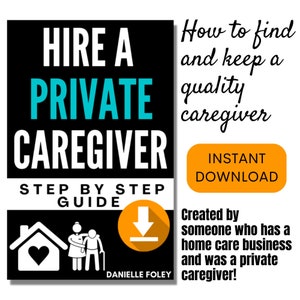 Hire Caregiver Guide for Personalized Home Care Services and Support, Non-Medical Care, Easy and Quick Read, Printable