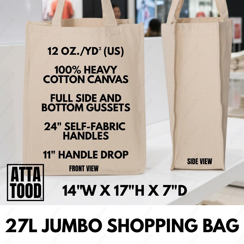 May include: A beige jumbo shopping bag made of heavy cotton canvas. The bag features self-fabric handles, full side and bottom gussets, and the text "12 OZ./YD&sup2; (US)", "100% HEAVY COTTON CANVAS", "24" SELF-FABRIC HANDLES", "11" HANDLE DROP", and "27L JUMBO SHOPPING BAG". The bag measures 14"W x 17"H x 7"D.