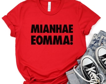 MIANHAE EOMMA Tee - Ringspun Cotton Unisex Shirt - K-Pop Mic Drop - OT7 Army - KPop Fan Gift - I'm Sorry Mom - 2026 Comeback