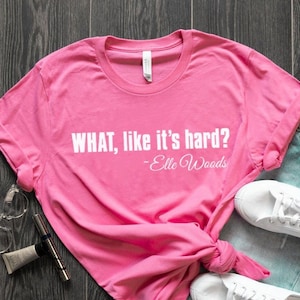 Girly Pink &quot;What, like it&#39;s hard? &quot; Tee - Law School, Grad School, Bar Exam, Graduation ~ Soft, Premium Bella Canvas Brand Unisex Shirt