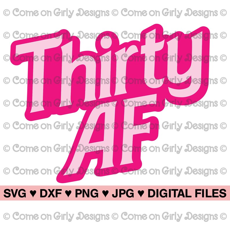 Thirty Af Pink Thirty AF SVG, DXF, Png, Jpeg Instant Zip File Download 30th ...