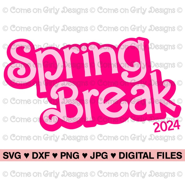 Girly Pink Spring Break - SVG, DXF, PNG, Jpeg - Instant Zip File Download - Trendy College Spring Break 2024 - Beach Vacation - Printable